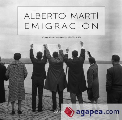 Calendario 2016 : Emigración de Alberto Martí