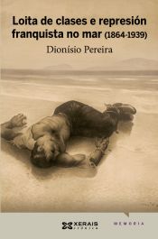 Portada de Loita de clases e represión franquista no mar (1864-1939)