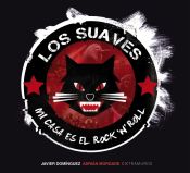 Portada de Los Suaves: mi casa es el rock and roll