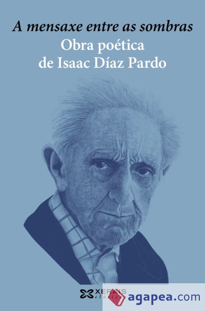 A mensaxe entre as sombras. Obra poética de Isaac Díaz Pardo