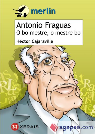 Antonio Fraguas. O bo mestre, o mestre bo