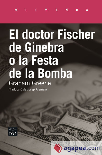 El doctor Fischer de Ginebra o la Festa de la Bomba