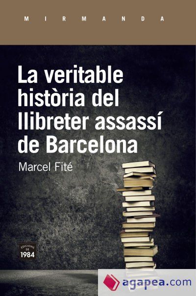 La veritable història del llibreter assassí de Barcelona La veritable història del llibreter assassí de Barcelona