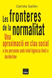 Portada de Les fronteres de la normalitat. Una aproximació en clau social a les persones amb intel·ligència límit o borderline