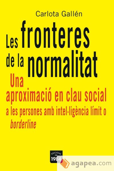 Les fronteres de la normalitat. Una aproximació en clau social a les persones amb intel·ligència límit o borderline