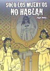 Portada de Sólo los muertos no hablan