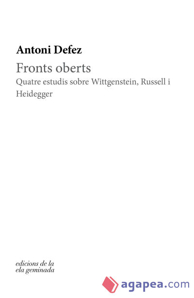 Fronts oberts: Quatre estudis sobre Wittgenstein, Russell i Heidegger