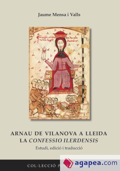 Arnau de Vilanova a Lleida la confessio ilerdensis
