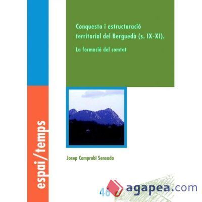 Conquesta i estructuració territorial del Berguedà (s.IX-XI). (Ebook) Conquesta i estructuració territorial del Berguedà (s.IX-XI). (Ebook)