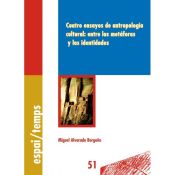 Portada de Cuatro ensayos de antropología cultural: entre las metáforas y las identidades. (Ebook)