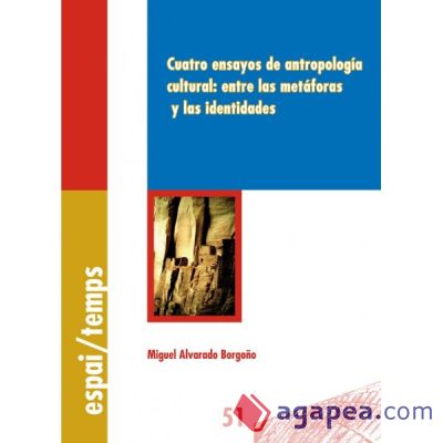 Cuatro ensayos de antropología cultural: entre las metáforas y las identidades. (Ebook)