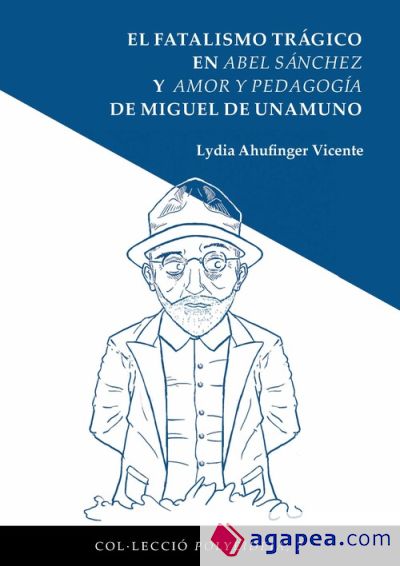 El Fatalismo Trágico De Miguel De Unamuno