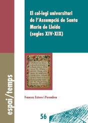 Portada de El col·legi universitari de l'Assumpció de Santa Maria de Lleida (segles XIV-XIX)