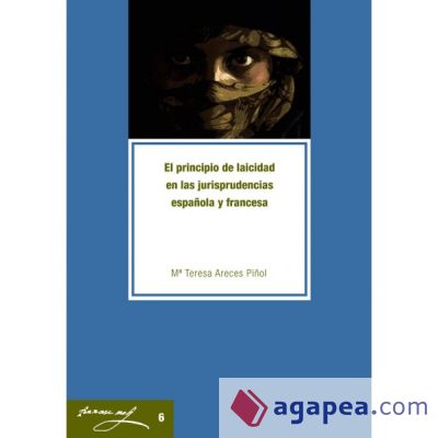 El principio de laicidad en las jurisprudencias espaola y francesa. (Ebook)