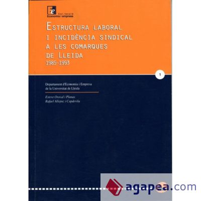 Estructura laboral i incidència sindical a les comarques de Lleida, 1985-1993. (Ebook)