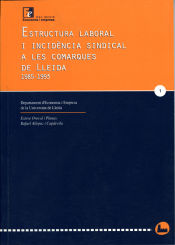 Portada de Estructura laboral i incidència sindical a les comarques de Lleida, 1985-1993