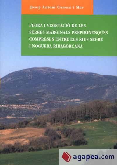 Flora i vegetació de les serres marginals prepirinenques compreses entre els rius Segre i Noguera Ribagorçana