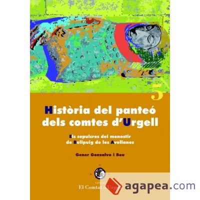 Història del panteó dels comtes d'Urgell. (Ebook)