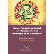 Portada de Jaume Pasqual, antiquari i col·leccionista a la Catalunya de la Il·lustració. (Ebook)