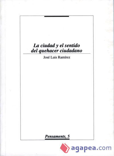 La ciudad y el sentido del quehacer ciudadano