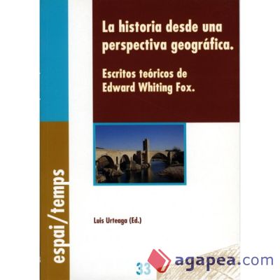 La historia desde una perspectiva geográfica. Escritos teóricos de Edward Whiting Fox. (Ebook)