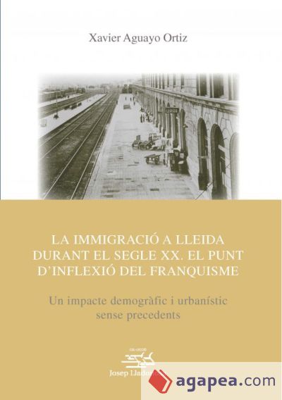 La immigració a Lleida durant el segle XX. El punt d'inflexió del franquisme