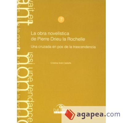 La obra novelística de Pierre Drieu la Rochelle, una cruzada en pos de la trascendencia. (Ebook)