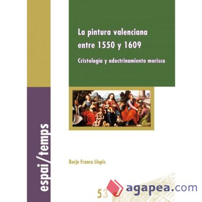 La pintura valenciana entre 1550 y 1609. (Ebook)