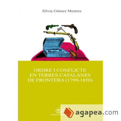 Ordre i conflicte en terres catalanes de frontera (1799-1850). (Ebook)