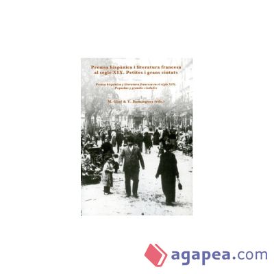 Premsa hispànica i literatura francesa al segle XIX. Prensa hispánica y literatura francesa en el siglo XIX. (Ebook)