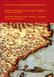 Portada de Relacions històriques entre Aragó i Catalunya. Relaciones históricas entre Aragón y Cataluña