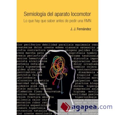 Semiología del aparato locomotor. Lo que hay que saber antes de pedir una RMN