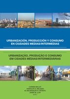 Portada de Urbanización, producción y consumo en ciudades medias/inermedias (Ebook)