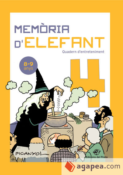 Memòria d'elefant 4: Quadern d'activitats per a nens de 8 a 9 anys: quart de primària: Quadern d'entreteniment