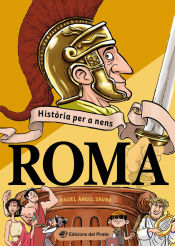Portada de Roma : Llibres de no ficció amb molt d'humor sobre les antigues civilitzacions! Llibres per a nens i nenes a partir de 10 anys