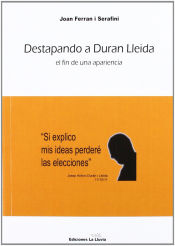 Portada de Destapando a Duran Lleida: el fin de una apariencia