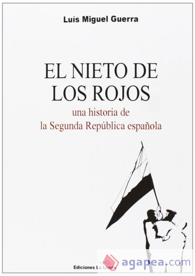 El nieto de los rojos : una historia de la Segunda República española