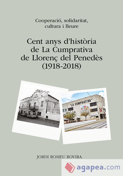 Cent anys d'història de La Cumprativa de Llorenç del Penedès