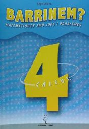 Portada de Barrinem?, matemàtiques amb jocs i problemes, càlcul, 4 Educació Primària