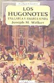 Portada de Los hugonotes: una larga y amarga senda