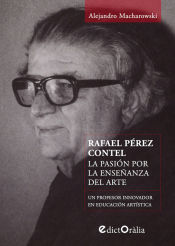 Portada de Rafael Pérez Contel. La pasión por la enseñanza del arte