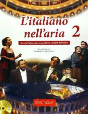 Portada de L'italiano nell'aria 2. Corso d'italiano per cantanti lirici e amanti dell'opera+ CD