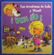 Portada de ¡Vaya lío!: aventuras de Lola y Woufí