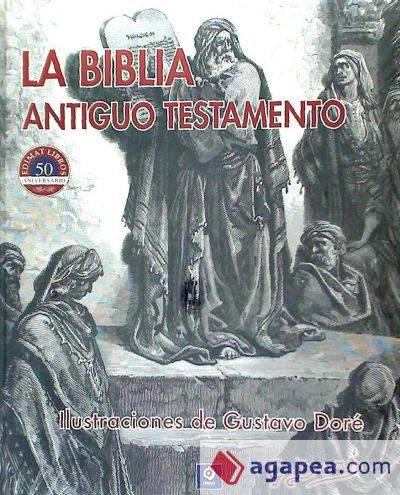 LA BIBLIA ANTIGUO TESTAMENTO ILUSTRACIONES DE GUSTAVO DORÉ