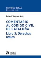 Portada de Comentario al c&oacute;digo civil de Catalu&ntilde;a. Libro 5: derechos re