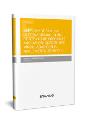 Portada de Derecho de familia internacional en un contexto de creciente cuestiones vinculadas con el reglamento 2019/1111