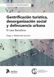 Portada de Gentrificación turística, desorganización social y delincuen El caso Barcelona