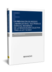 Portada de Prevención de riesgos laborales en el teletrabajo. Especial incidencia de la negociación colectiva tras la Ley