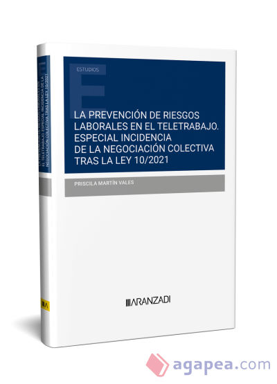 Prevención de riesgos laborales en el teletrabajo. Especial incidencia de la negociación colectiva tras la Ley