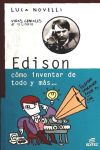 Edison cómo inventar de todo y más